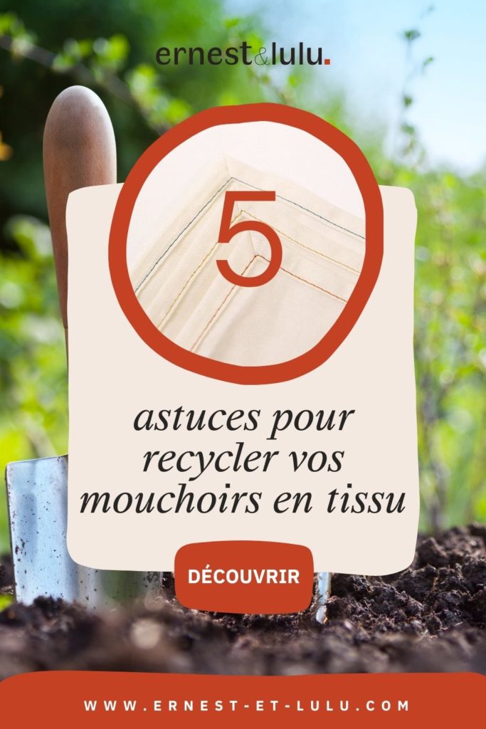 recycler les mouchoirs en tissu